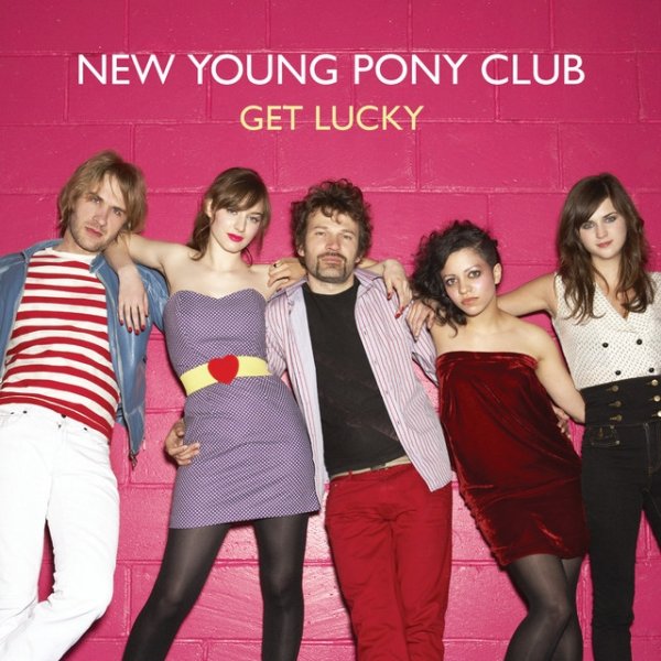 New Young Pony Club Get Lucky, 2008