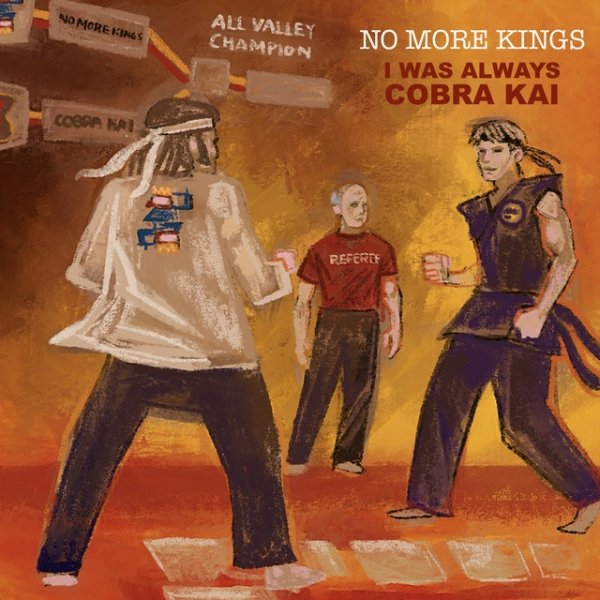 No More Kings I Was Always Cobra Kai, 2024