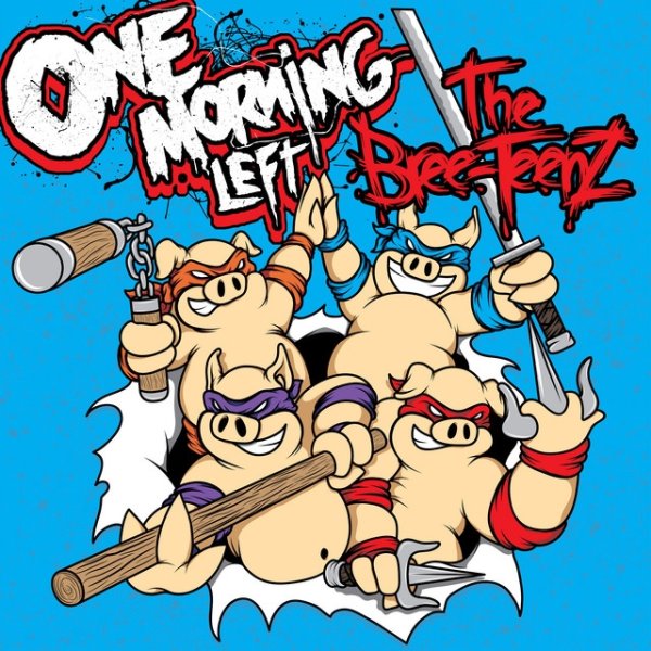 One Morning Left The Bree-TeenZ, 2011