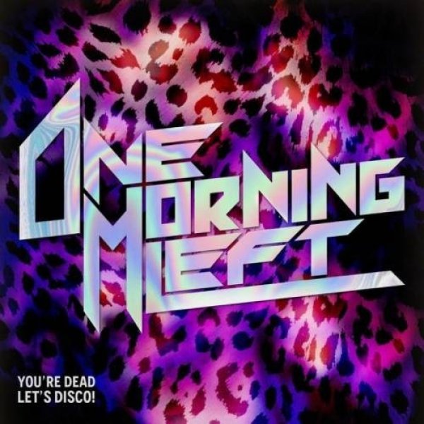 One Morning Left You're Dead, Let's Disco!, 2015