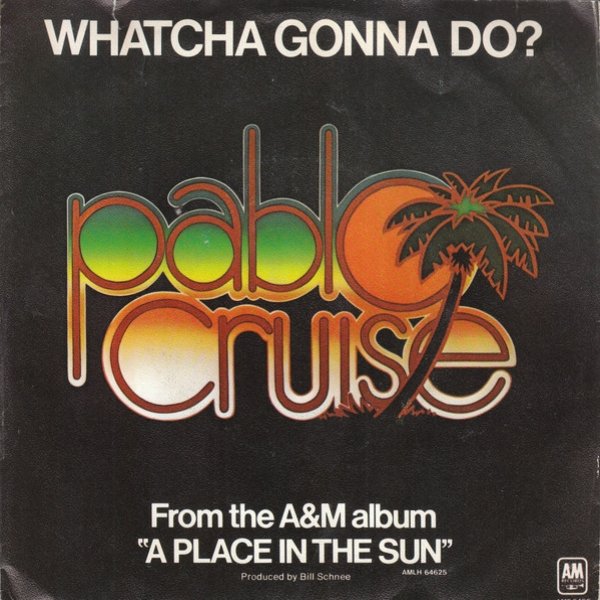 Pablo Cruise Whatcha Gonna Do?, 1977