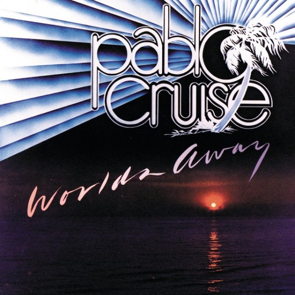 Pablo Cruise Worlds Away, 1978