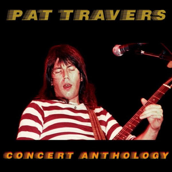 Pat Travers Concert Anthology, 2019