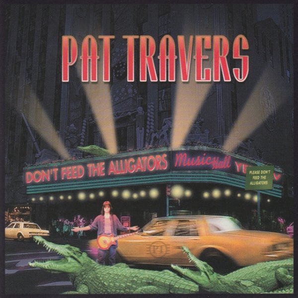 Pat Travers Don't Feed the Alligators, 2000