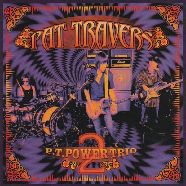 Pat Travers P.T. Power Trio 2, 2006