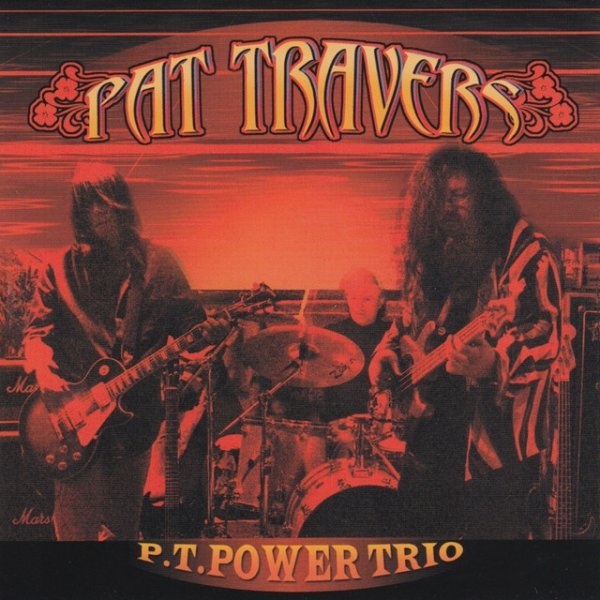 Album Pat Travers - P.T. Power Trio