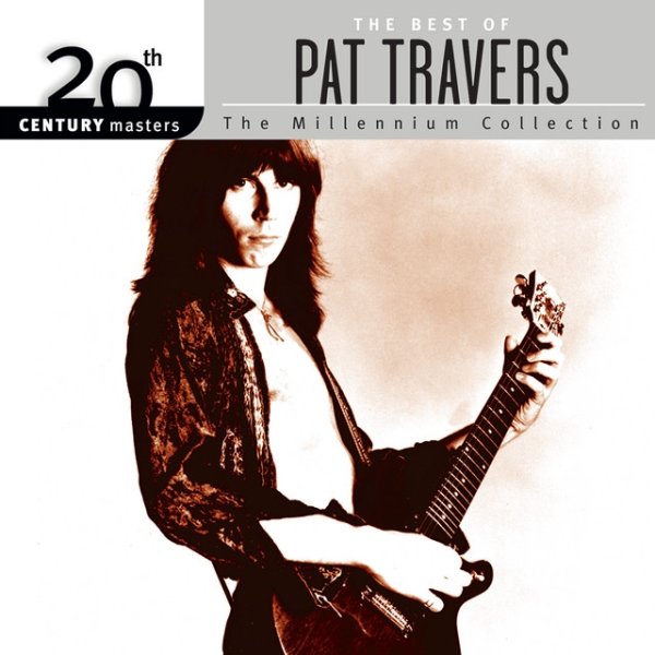 Album Pat Travers - The Best Of Pat Travers 20th Century Masters The Millennium Collection