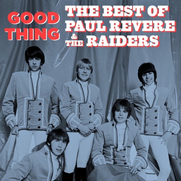 Good Thing: The Best of Paul Revere & The Raiders - album