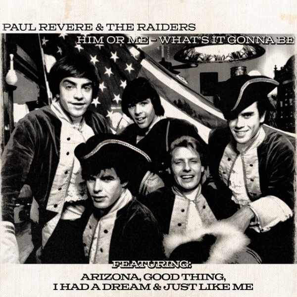 Paul Revere & The Raiders Him or Me, What's It Gonna Be, 2016