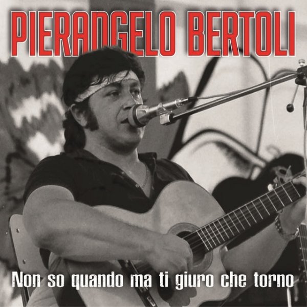 Album Pierangelo Bertoli - Non so quando ma ti giuro che torno