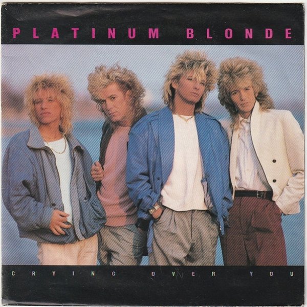 Platinum Blonde Crying Over You, 1985