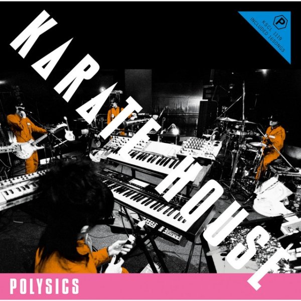 POLYSICS KARATE HOUSE, 2007