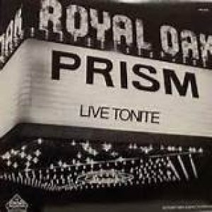 Prism Prism Live Tonite At Detroit's Royal Oak, 1978