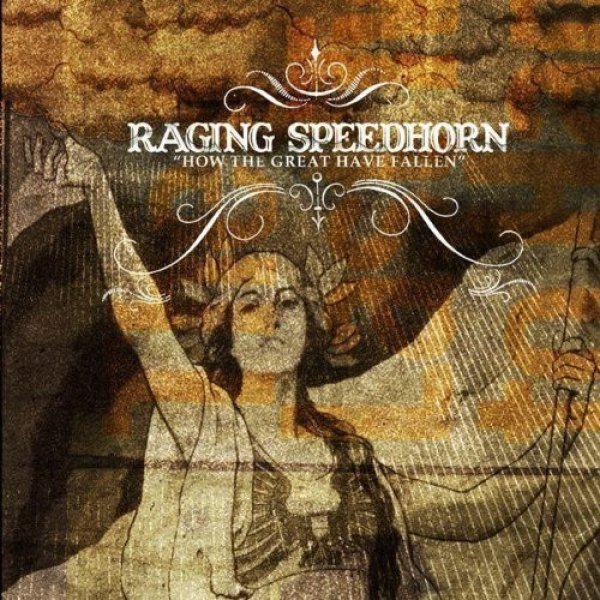 Raging Speedhorn How The Great Have Fallen, 2005