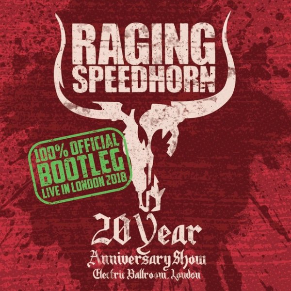 Raging Speedhorn Raging Speedhorn 100% BootLeg Live in London 20th Anniversary Show, 2020