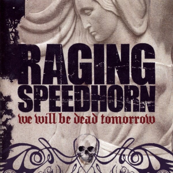 Album Raging Speedhorn - We Will Be Dead Tomorrow