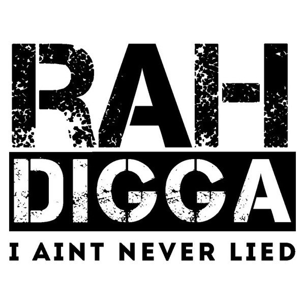 Rah Digga I Aint Neva Lied, 2013