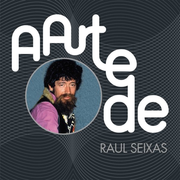 Raul Seixas A Arte De Raul Seixas, 2015