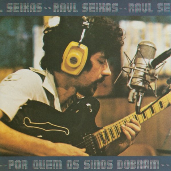 Raul Seixas Por Quem os Sinos Dobram, 1979