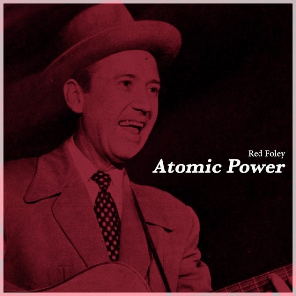 Red Foley Atomic Power - Country Hits from Red Foley, 2022