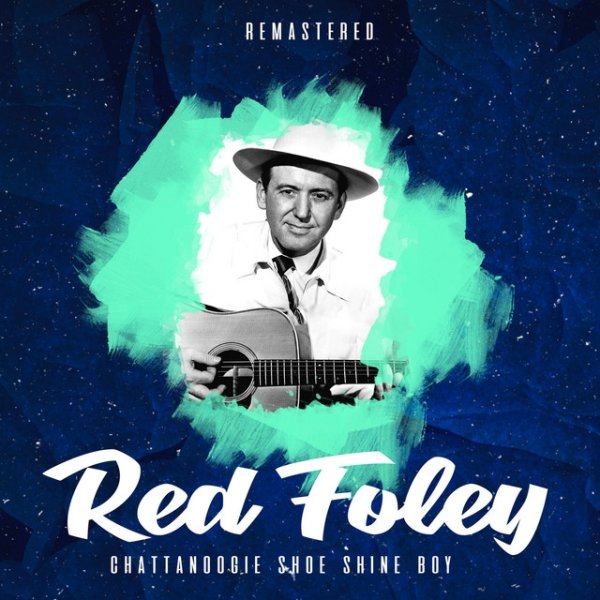 Album Red Foley - Chattanoogie Shoe Shine Boy