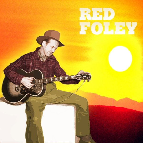 Red Foley The Best of Red Foley, 2012