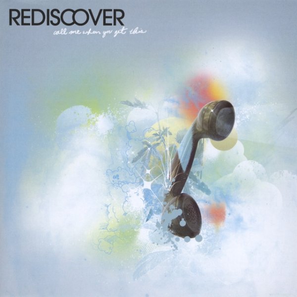 Rediscover Call Me When You Get This, 2007