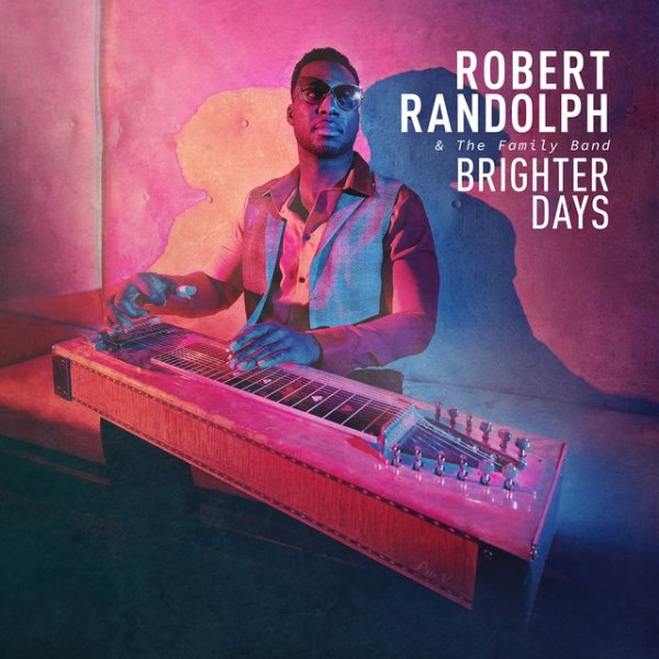 Robert Randolph & The Family Band Brighter Days, 2019