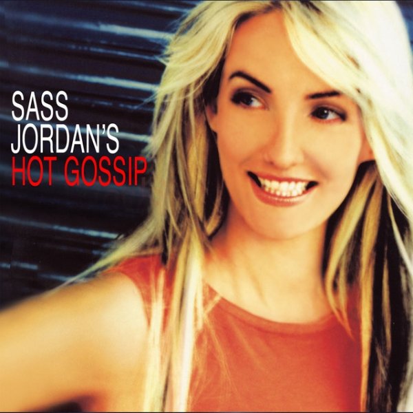 Sass Jordan Hot Gossip, 2000