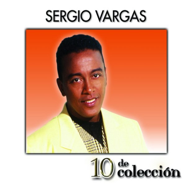 Sergio Vargas 10 De Colección, 2008