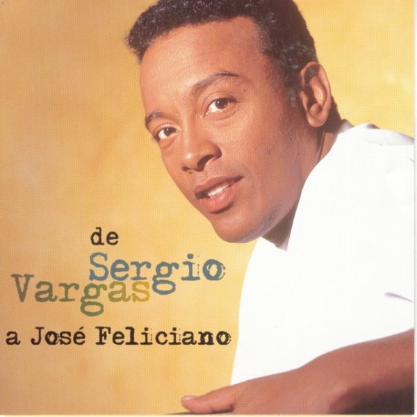 Sergio Vargas De Sergio Vargas A Jose Feliciano, 2000