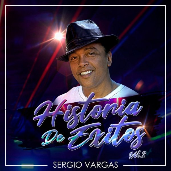 Sergio Vargas Historia de Éxitos, Vol. 2, 2019