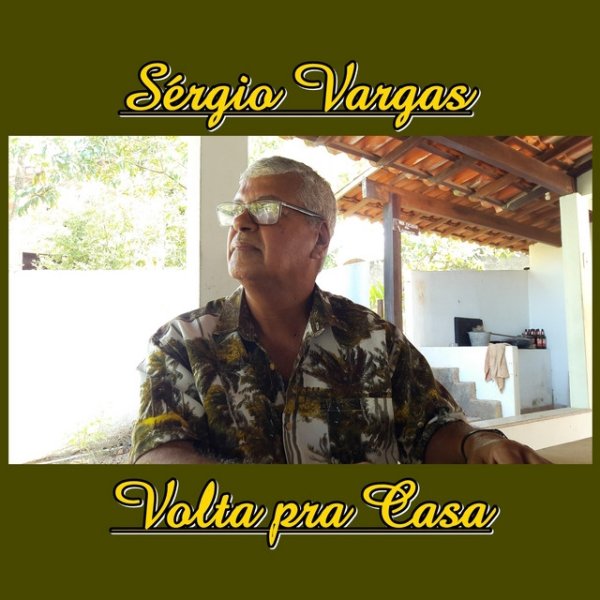 Sergio Vargas Volta pra Casa, 2019