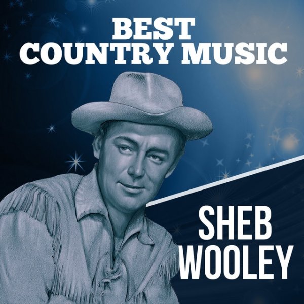 Sheb Wooley Best Country Music, 2016