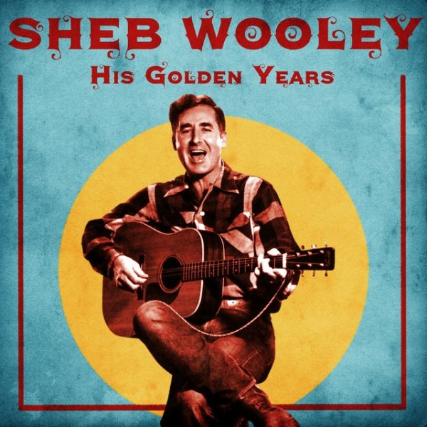 Sheb Wooley His Golden Years, 2020