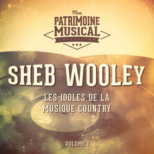 Les idoles de la musique country : Sheb Wooley, Vol. 1 - album