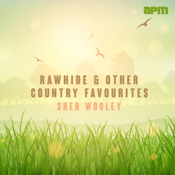 Sheb Wooley Rawhide & Other Country Favourites, 2017