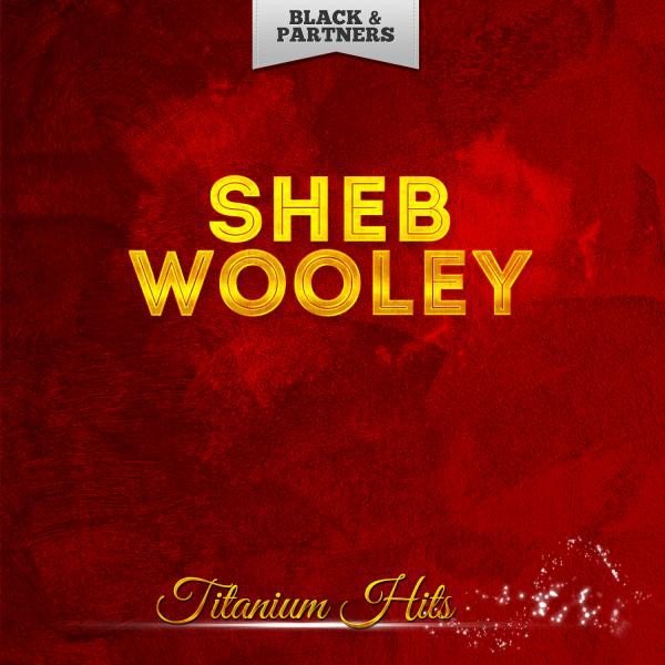 Sheb Wooley Titanium Hits, 2014