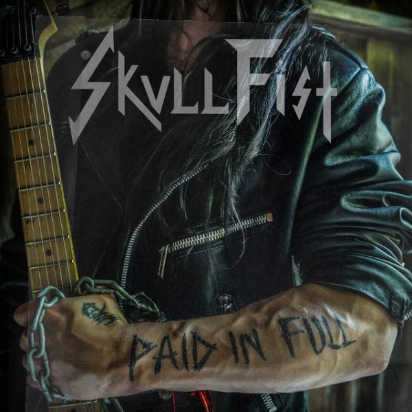 Album Skull Fist - Paid In Full