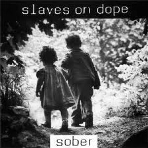 Slaves on Dope Sober, 1993