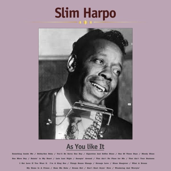 Slim Harpo As You like It, 2021