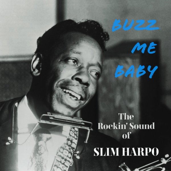 Slim Harpo Buzz Me Baby - The Rockin' Sound of Slim Harpo, 2020