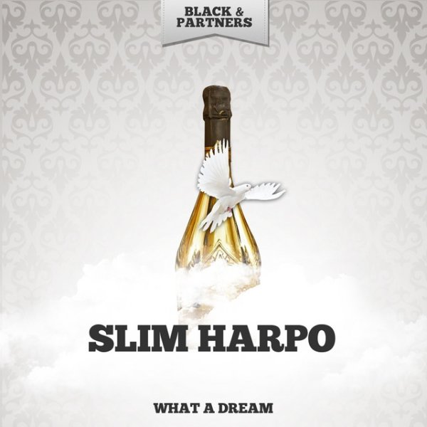 Slim Harpo What A Dream, 2019