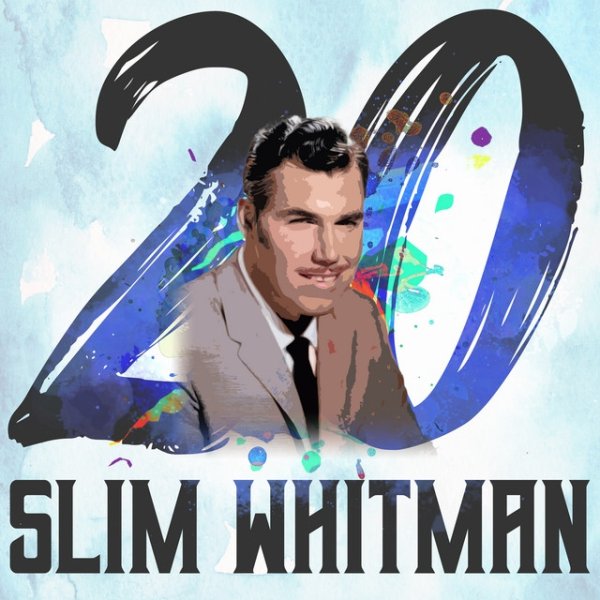 20 Hits of Slim Whitman - album