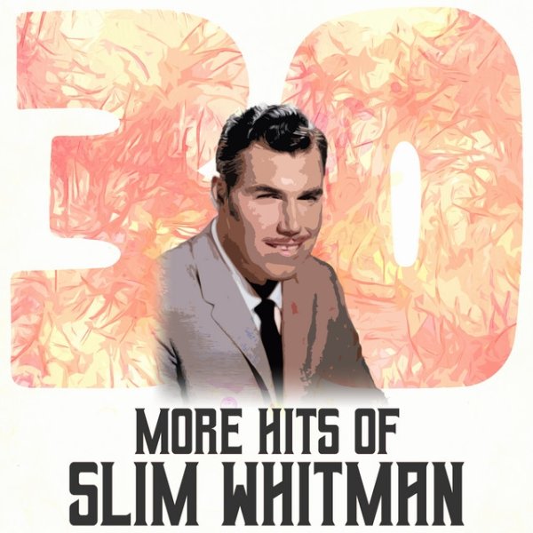 30 More Hits of Slim Whitman - album