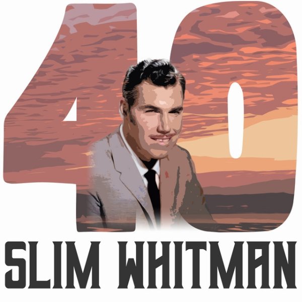 40 Hits of Slim Whitman - album