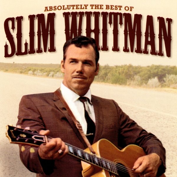 Absolutely the Best Of Slim Whitman - album