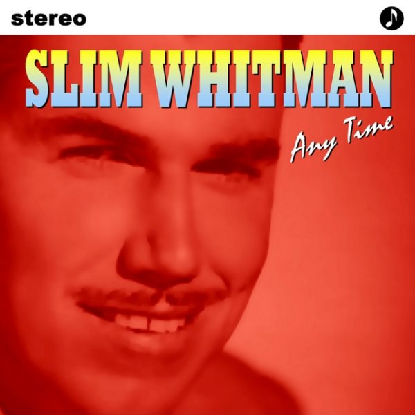 Slim Whitman Any Time, 2011