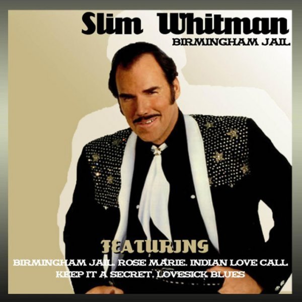 Slim Whitman Birmingham Jail, 2019