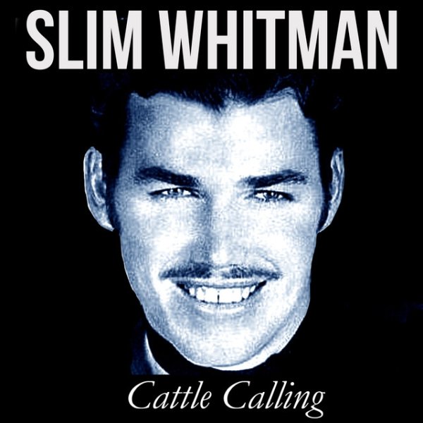 Slim Whitman Cattle Calling, 2013